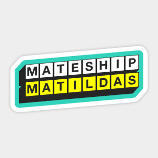 Matildas, Mateship Sticker